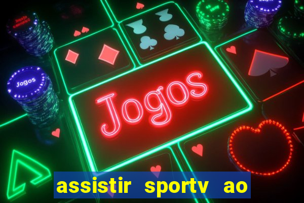 assistir sportv ao vivo agora